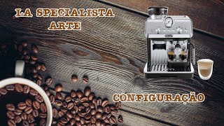 Delonghi La Specialista Arte  Como configurar🤔 [upl. by Dewey]