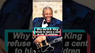 Why did BB King refuse to leave a cent to his 15 children despite having 40 millioncelebrity [upl. by Aicinad]