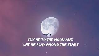 Fly me to the moon Lyrics [upl. by Leba816]