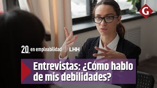 ENTREVISTAS DE TRABAJO EXITOSA ¿Cómo hablar de mis debilidades [upl. by Yendys37]