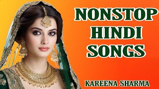 Nonstop Hindi Songs kareenasharma Trending Hindi Songs bollywood hindisong 2024 [upl. by Ramso23]