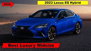 Best Luxury Midsize Cars for 2024  2023 Lexus ES Hybrid [upl. by Bikales]