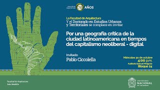 Por una geografía crítica de la ciudad latinoamericana en tiempos del capitalismo neoliberaldigital [upl. by Gurney]