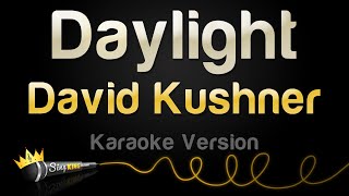 David Kushner  Daylight Karaoke Version [upl. by Urissa371]