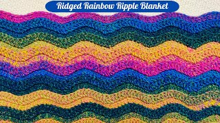 How To Crochet Ridged Rainbow Ripple Blanket [upl. by Notneb]