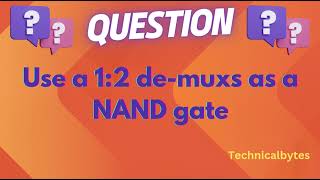 Use a 1 is 2 Demultiplexer as an NAND Gate [upl. by Balbinder260]