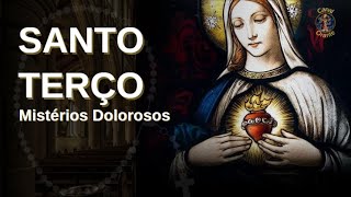 Santo Terço  Mistérios Dolorosos [upl. by Adiol124]