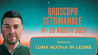 OROSCOPO SETTIMANALE 14  20 AGOSTO 2023 [upl. by Amoihc]