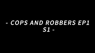 Cops and robbers episode 1 remastered [upl. by Rramo]