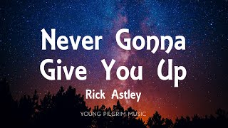 Rick Astley  Never Gonna Give You Up Lyrics [upl. by Anaoy]