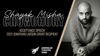 Shayok Misha Chowdhury Acceptance Speech  2021 Jonathan Larson Grant Recipient [upl. by Irolav636]