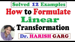 How to Formulate Linear Transformation  Solved Examples [upl. by Sisto]