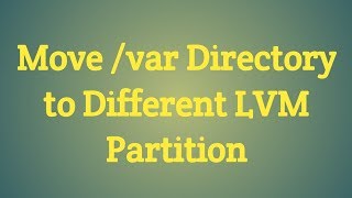 How to Move var Directory to Different LVM Partition [upl. by Hildagarde]