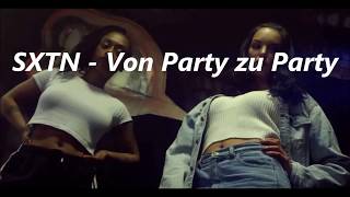 SXTN  Von Party zu Party Lyrics [upl. by Anaujahs73]