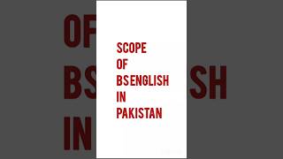 Scope of BS English in Pakistan bsenglish scope education [upl. by Ttirb446]