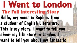 Learn English Through Stories  English Story  I went to London [upl. by Veradia]