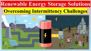 Renewable Energy Storage Solutions  Overcoming Intermittency Challenges  Renewable Energy Storage [upl. by Eetnuahs]