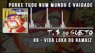 06 Vida Loka Du Ramaiz Trilha Sonora do Gueto [upl. by Scharff]