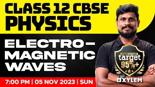 Class 12 CBSE  Physics  Electromagnetic Waves  Xylem CBSE 11 amp 12 [upl. by Rednasyl]