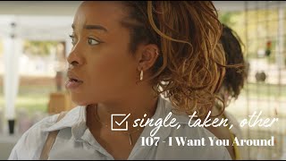 Single Taken Other Black Web Series  Ep 7 I Want You Around Season Finale [upl. by Ecydnak741]