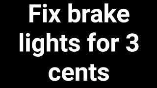 How to fix Brake lights that wont turn off for 3 cents [upl. by Brinn375]