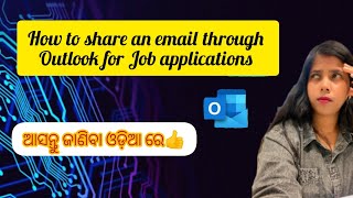 How to Share an email through Outlook for Job applications  Odia [upl. by Annav605]