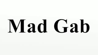 Mad Gab [upl. by Shanan]