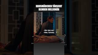 Hausmädchen täuscht blinden Millionär DramaWatch KurzeFilme Deutsch shorts [upl. by Arahd]