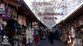 U zagrljaju Zlatibora  ZLATIBORSKA PIJACA [upl. by Schluter134]