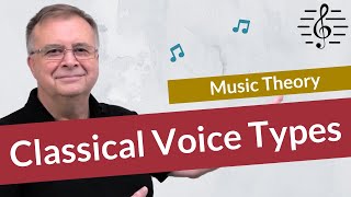 Classical Voice Types  Music Theory [upl. by Osicran]