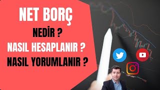 NET BORÇ NEDİR  NASIL HESAPLANIR  NASIL YORUMLANIR [upl. by Nork]