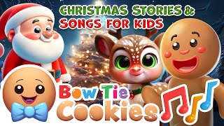 Happy Christmas✨🎄 Stories amp Songs for Kids  Bow Tie Cookies🍪 [upl. by Mcnalley]