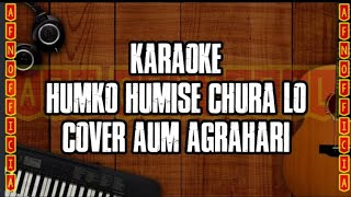 HUMKO HUMISE CHURAL LO  KARAOKE MALE  MUSIK NO VOCAL [upl. by Moira]