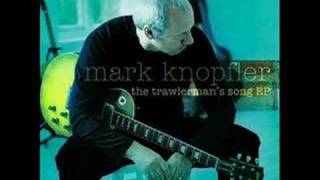 Mark Knopfler  The Trawlermans Song [upl. by Neelrak]