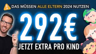 292 € pro Kind EXTRA bekommen UPDATE DAS müssen 2024 ALLE Eltern wissen Kinderzuschlag 2024 [upl. by Nalyac]