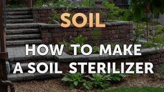 How to Make a Soil Sterilizer [upl. by Iorgo]