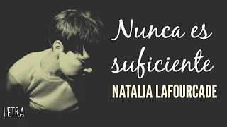 Nunca Es Suficiente  LETRA  Natalia Lafourcade [upl. by Ranip]