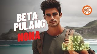 Beta Pulang Nona  song by kaktoto [upl. by Odarbil446]