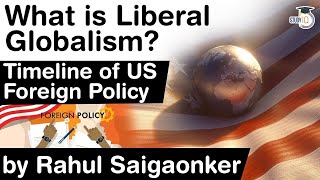 What is Liberal Globalism Development amp status of Liberal Globalism Can Biden revive Globalism [upl. by Ennasor]