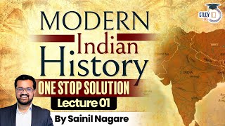 Modern Indian History OneStop Solution  Lecture 1  Orientation  UPSC [upl. by Okkin]