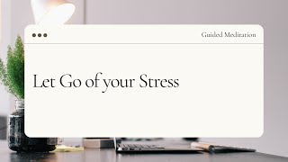 Guided Meditation to Let Go of your Stress [upl. by Hoy]