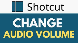 How To Change Audio Volume in Shotcut  Change Audio Gain  Shotcut Tutorial [upl. by Erreid]