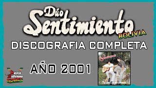 Duo Sentimiento Album  Diez Años con mas sentimiento quotDISCOGRAFIA COMPLETAquot Año 2001 [upl. by Assiralk]