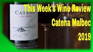 This Weeks Wine Review Catena Malbec 2019 [upl. by Alicul]