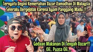 ASLI BARU TAU‼️BEGINI KEMERIAHAN BAZAR RAMADHAN DI MALAYSIA [upl. by Auberbach176]