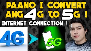 PAANO I CONVERT ANG 4G TO 5G INTERNET CONNECTION SA 5G READY PHONE  GAWING 5G ANG 4G CONNECTION [upl. by Ananna]