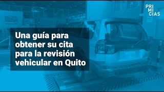 Una guía para obtener la cita de la revisión vehicular en Quito [upl. by Ardnuahsal582]