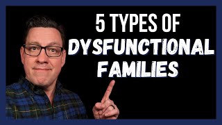 5 Types of Dysfunctional Families [upl. by Zerla508]