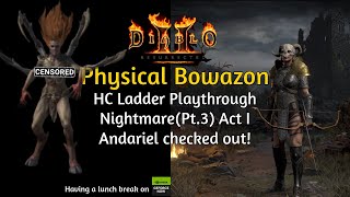 ACT I NM Andariel checked out D2R HC Ladder Physical Bowazon Playthrough Nightmare Pt3 [upl. by Aneis148]