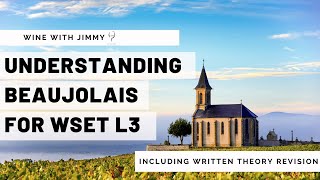 Understanding Beaujolais for WSET Level 3 with working written question [upl. by Alig]